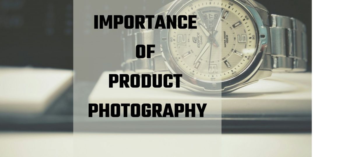 importance of product photography in Online Selling,