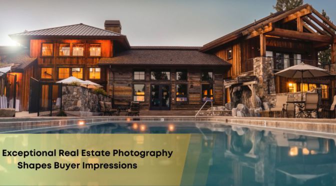 How Exceptional Real Estate Photography Shapes Buyer Impressions, real estate photography, real estate